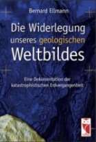 Die Widerlegung unseres geologischen Weltbildes